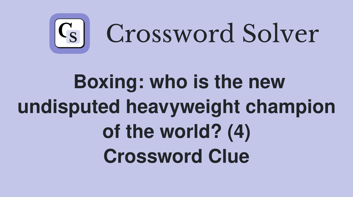 Boxing who is the new undisputed heavyweight champion of the world? (4